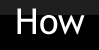 How