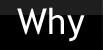 Why